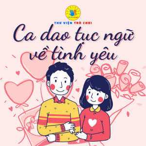 Ca Dao Tục Ngữ Về Tình Yêu