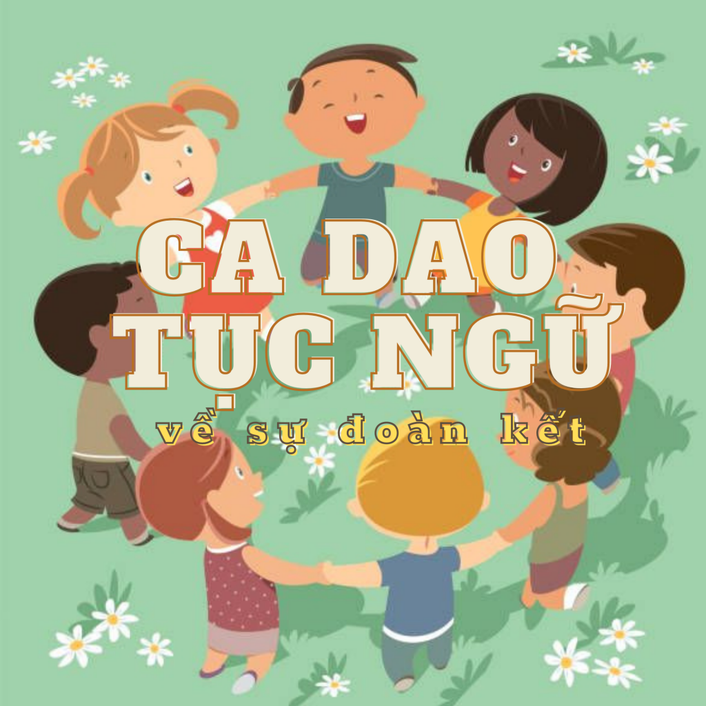 Ca Dao Tục Ngữ Về Sự Đoàn Kết