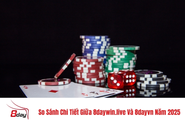 So Sánh Chi Tiết Giữa 8daywin.live Và 8dayvn Năm 2025